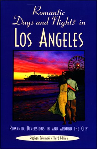 Stock image for Romantic Days and Nights in Los Angeles: Romantic Diversions in and Around the City for sale by SecondSale