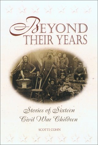 Beispielbild fr Beyond Their Years : Stories of Sixteen Civil War Children zum Verkauf von Better World Books