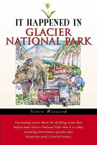 Stock image for It Happened in Glacier National Park (It Happened In Series) for sale by Once Upon A Time Books