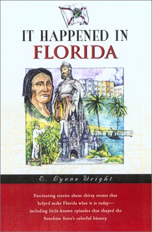 It Happened in Florida (It Happened in Series) (9780762710546) by Wright, E. Lynne