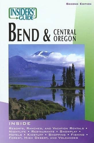 Stock image for Insiders' Guide to Bend and Central Oregon, 2nd (Insiders' Guide Series) for sale by SecondSale