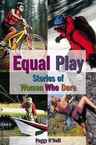 Stock image for Equal Play: Stories of Women Who Dare for sale by Redux Books