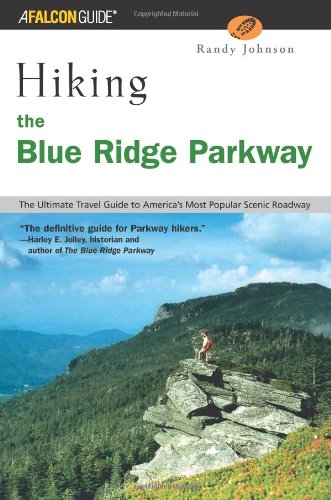 Imagen de archivo de Hiking the Blue Ridge Parkway: The Ultimate Travel Guide to America's Most Popular Scenic Roadway (Regional Hiking Series) a la venta por HPB-Emerald