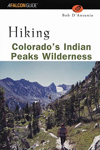 Stock image for Hiking Colorados Indian Peaks Wilderness (Regional Hiking Series) for sale by Books-FYI, Inc.