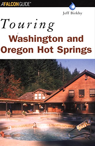 Stock image for Touring Washington and Oregon Hot Springs (Touring Hot Springs) for sale by Wonder Book
