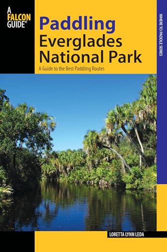 Stock image for Paddling Everglades National Park: A Guide To The Best Paddling Adventures (Paddling Series) for sale by Michael Lyons