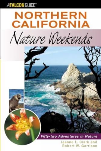9780762711512: Northern California Nature Weekends: Fifty-Two Adventures In Nature (Nature Weekend Series)