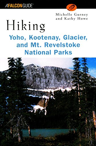 9780762711703: Hiking Yoho, Kootenay, Glacier, and Mt. Revelstoke National Parks