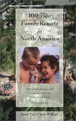 Beispielbild fr 100 Best Family Resorts in North America : 100 Quality Resorts with Leisure Activites for Children and Adults zum Verkauf von Better World Books