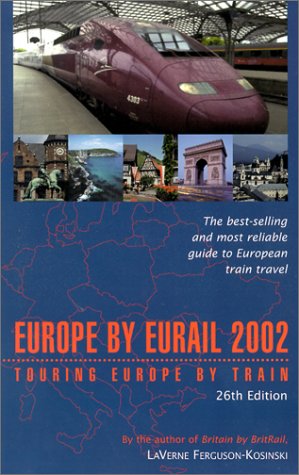 Stock image for Europe by Eurail 2002: How to Tour Europe by Train for sale by -OnTimeBooks-