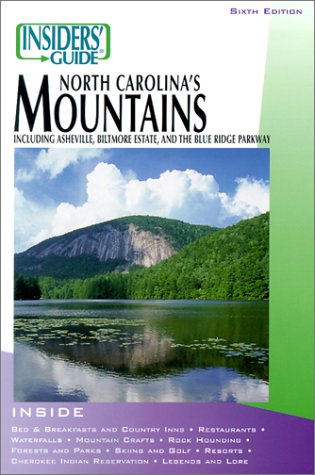 Insiders Guide to North Carolina Mountains: Including Asheville, Biltmore Estate, and the Blue Ridge Parkway (INSIDERS' GUIDE NORTH CAROLINA'S MOUNTAINS) (9780762712151) by Richards, Constance Elizabeth; Richards, Kenneth L.