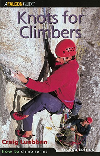 Imagen de archivo de Knots for Climbers, 2nd (How To Climb Series) a la venta por Wonder Book