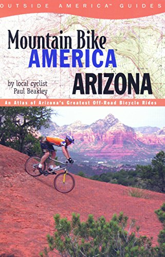 9780762712243: Arizona: An Atlas of Arizona's Greatest Off-Road Bicycle Rides (Mountain Bike America Guidebooks)