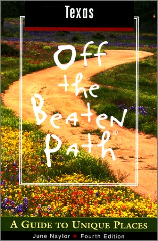 Imagen de archivo de Texas Off the Beaten Path, 4th: A Guide to Unique Places (Off the Beaten Path Series) a la venta por Wonder Book