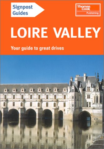 Beispielbild fr Signpost Guide Loire Valley (Signpost Guides) zum Verkauf von Half Price Books Inc.