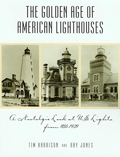 Stock image for The Golden Age of American Lighthouses: A Nostalgic Look at U.S. Lights from 1850 to 1939 (Lighthouse Series) for sale by Once Upon A Time Books