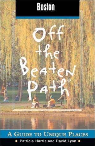 Imagen de archivo de Boston Off the Beaten Path: A Guide to Unique Places (Off the Beaten Path Series) a la venta por SecondSale