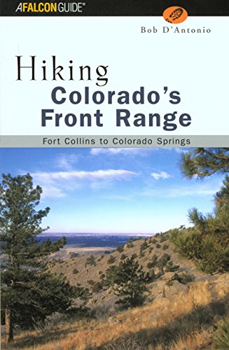 Stock image for Hiking Colorado's Front Range: Fort Collins to Colorado Springs (Regional Hiking Series) for sale by Wonder Book