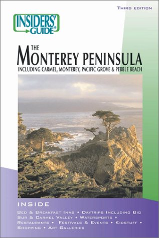 9780762722556: Insiders' Monterey Peninsula (INSIDERS' GUIDE TO THE MONTEREY PENINSULA)