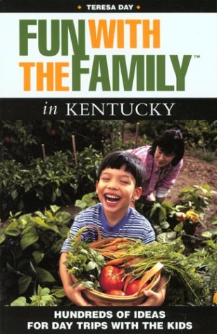 Stock image for Fun With the Family in Kentucky: Hundreds of Ideas for Day Trips With the Kids (Fun With the Family Series) for sale by HPB-Ruby