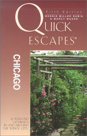 9780762722983: Quick Escapes Chicago: 26 Weekend Getaways in and Around the Windy City