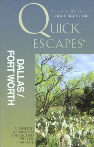 Imagen de archivo de Quick Escapes Dallas/Ft. Worth, 4th: 33 Weekend Getaways in and Around the Lone Star State a la venta por ThriftBooks-Dallas