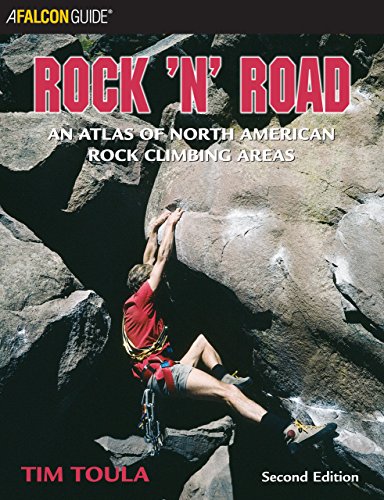 Stock image for Rock n Road: An Atlas Of North American Rock Climbing Areas (Regional Rock Climbing Series) for sale by Goodwill Books