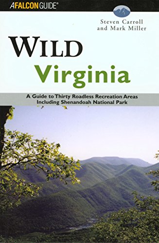 9780762723157: Wild Virginia: A Guide to Thirty Roadless Recreation Areas (Falcon Guide)