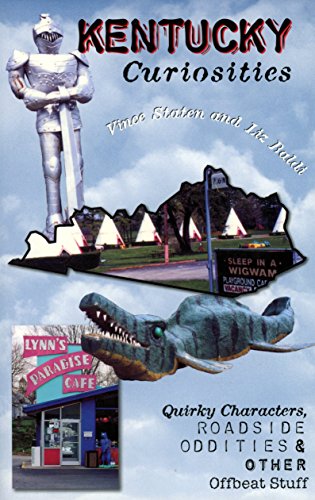 Beispielbild fr Kentucky Curiosities : Quirky Characters, Roadside Oddities and Other Offbeat Stuff zum Verkauf von Better World Books