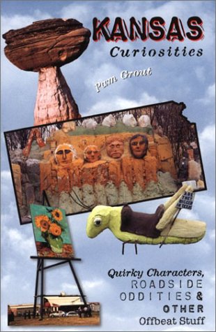 Stock image for Kansas Curiosities: Quirky Characters, Roadside Oddities & Other Offbeat Stuff (Curiosities Series) for sale by HPB-Emerald