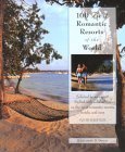 Beispielbild fr 100 Best Romantic Resorts of the World zum Verkauf von Better World Books