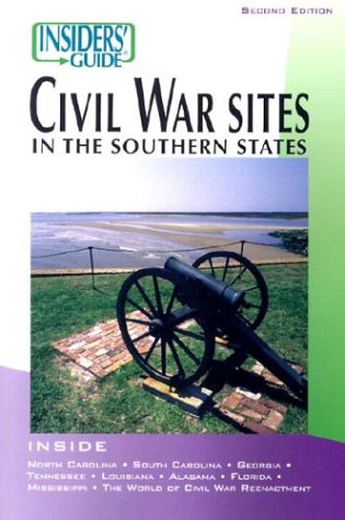 Imagen de archivo de Insiders' Guide to Civil War Sites in the Southern States, 2nd (Insiders' Guide Series) a la venta por Wonder Book