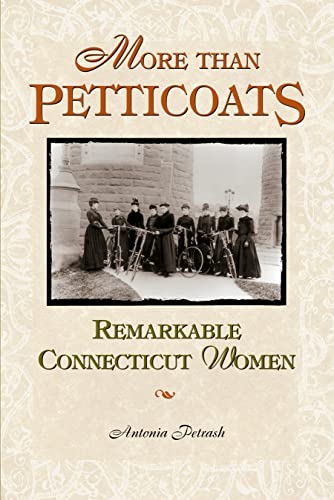 Beispielbild fr MOre Than Petticoats Remarkable Connecticut Women zum Verkauf von Lavender Path Antiques & Books
