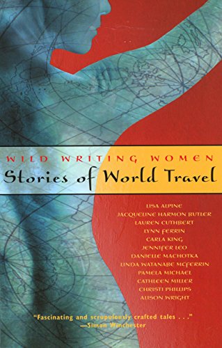 9780762723775: Wild Writing Women: Stories of World Travel