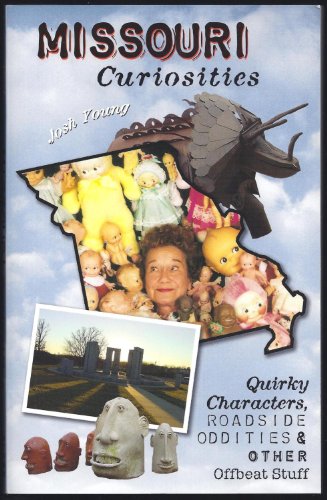 Beispielbild fr Missouri Curiosities: Quirky Characters, Roadside Oddities & Other Offbeat Stuff (Curiosities Series) zum Verkauf von HPB-Ruby