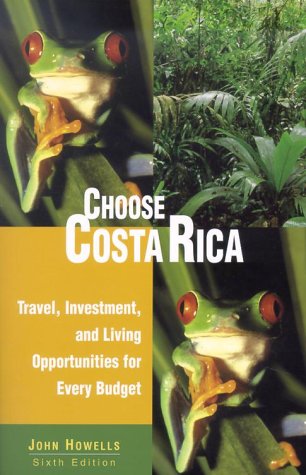 Choose Costa Rica: Travel, Investment, and Living Opportunities for Every Budget