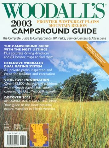 Woodall's Frontier West/Great Plains & Mountain Region Campground Guide, 2003 - Woodall's Publications Corp.