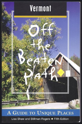 Beispielbild fr Vermont : A Guide to Unique Places zum Verkauf von Better World Books