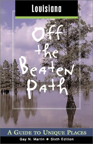 Stock image for Louisiana off the Beaten Path, 6th: A Guide to Unique Places (Off the Beaten Path Series) for sale by HPB-Ruby