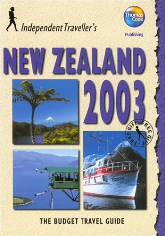 Independent Traveller 2003 Budget New Zealand (9780762724468) by Thomas Cook Ltd.