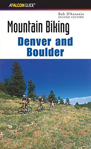 9780762724673: Mountain Biking Denver and Boulder, 2nd (Regional Mountain Biking Series) [Idioma Ingls]