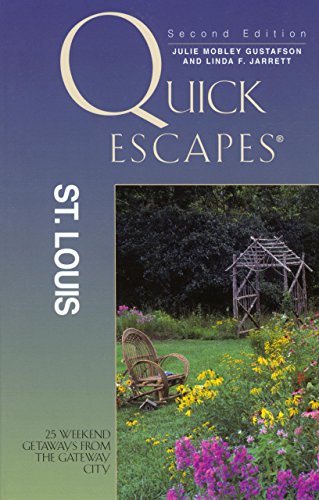 Quick EscapesÂ® St. Louis: 25 Weekend Getaways From The Gateway City (Quick Escapes Series) (9780762724758) by Gustafson, Julie; Jarrett, Linda