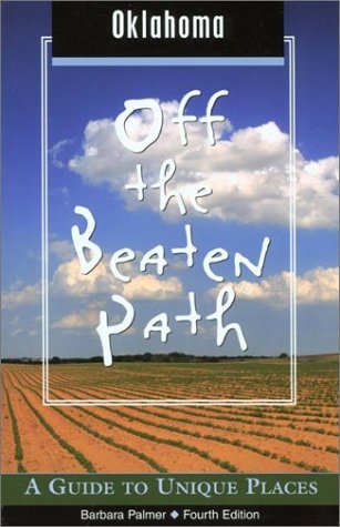 Beispielbild fr Oklahoma Off the Beaten Path: A Guide to Unique Places (Revised & Updated) zum Verkauf von Half Price Books Inc.