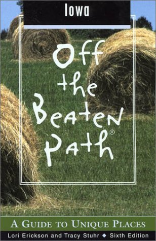Imagen de archivo de Iowa Off the Beaten Path: A Guide to Unique Places a la venta por ThriftBooks-Dallas