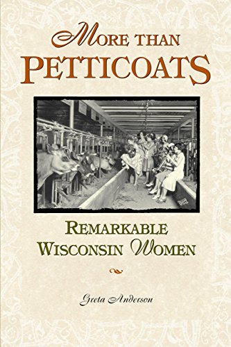 Stock image for More Than Petticoats: Remarkable Wisconsin Women (More than Petticoats Series) for sale by Front Cover Books