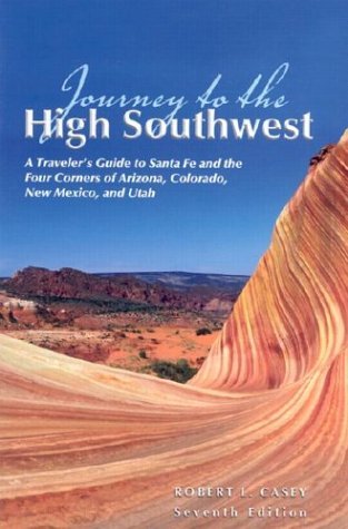 Beispielbild fr The High Southwest : A Traveler's Guide to Santa Fe and the Four Corners of Arizona, Colorado, New Mexico and Utah zum Verkauf von Better World Books