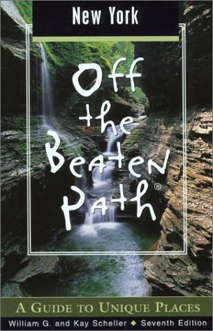 New York Off the Beaten Path, 7th: A Guide to Unique Places (Off the Beaten Path Series) (9780762725380) by William G. Scheller; Kay Scheller