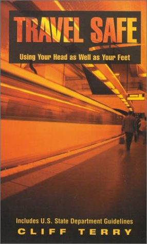 Beispielbild fr Travel Safe : Using Your Head As Well As Your Feet zum Verkauf von Better World Books