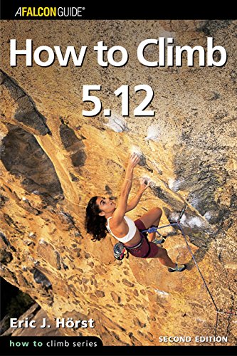 9780762725762: How to Climb 5.12 (Falcon Guides How to Climb)