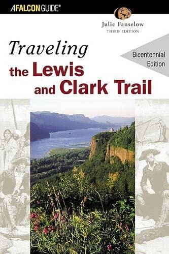 Beispielbild fr Traveling the Lewis and Clark Trail zum Verkauf von Better World Books: West